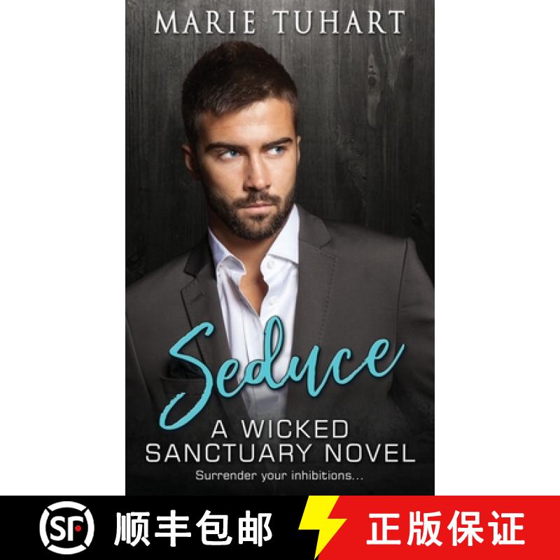 【3-4周达】Seduce: A Wicked Sanctuary Novel: A Wicked Sanctuary Novel [9780997180084]