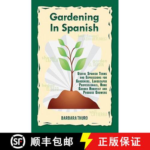 【3-4周达】Gardening In Spanish: Useful Spanish Terms and Expressions for Gardeners, Landscaper Profe... [9780932825018]
