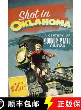 【3-4周达】Shot in Oklahoma: A Century of Sooner State Cinemavolume 7 [9780806141749]