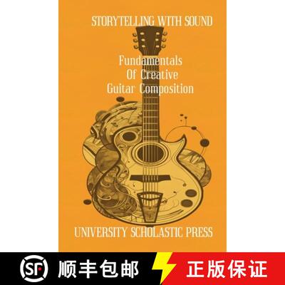 【3-4周达】Storytelling With Sound: Fundamentals Of Creative Guitar Composition [9798224676583]