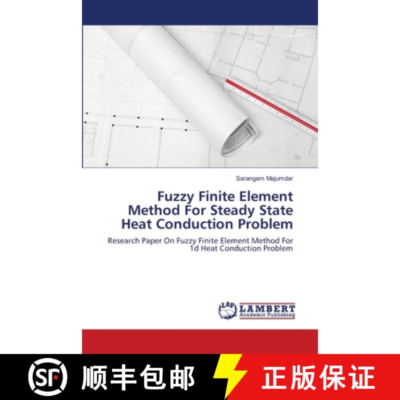预订 Fuzzy Finite Element Method For Steady State Heat Conduction Problem [9783659230349]