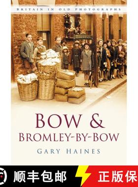 【3-4周达】Bow and Bromley-by-Bow: Britain in Old Photographs [9780750947916]