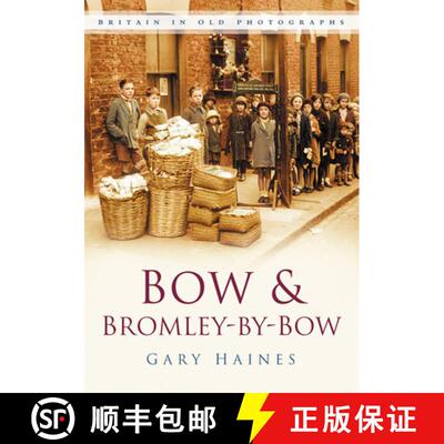 【3-4周达】Bow and Bromley-by-Bow: Britain in Old Photographs [9780750947916]
