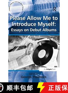 【3-4周达】Please Allow Me to Introduce Myself: Essays on Debut Albums: Essays on Debut Albums [9781409441762]