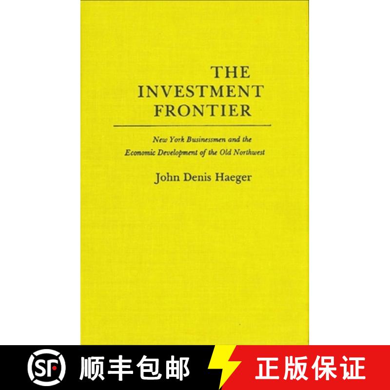 【3-4周达】The Investment Frontier: New York Businessmen and the Economic Development of the Old Nort... [9780873955317]