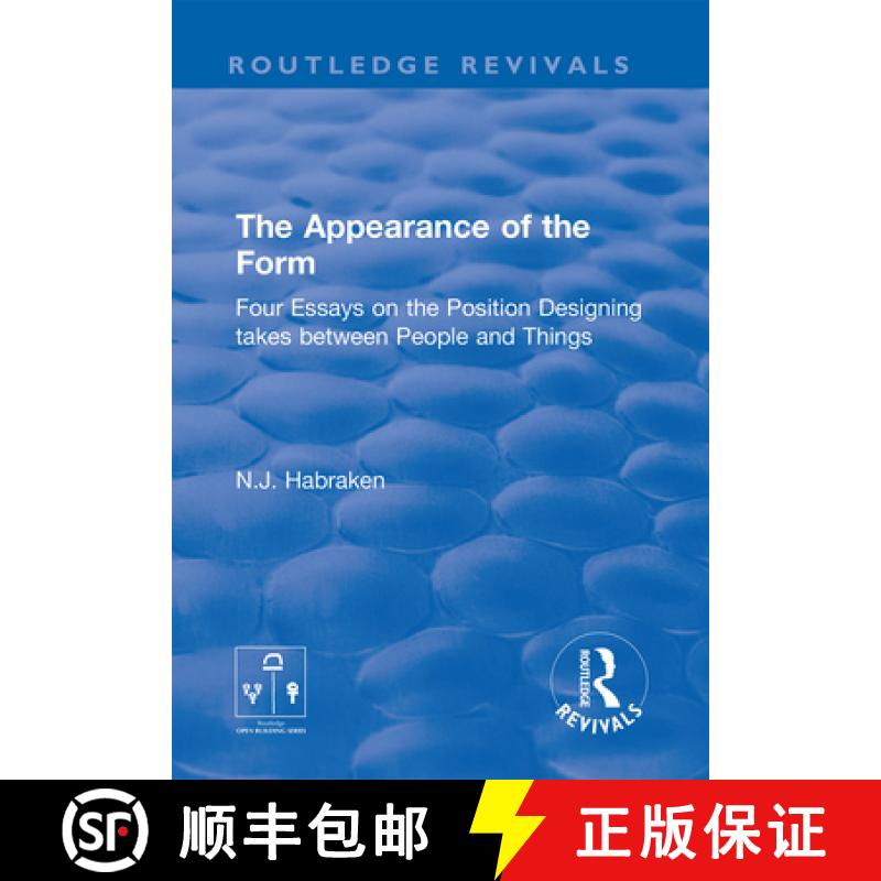 【3-4周达】The Appearance of the Form: Four Essays on the Position Designing takes between People and... [9780367857806]