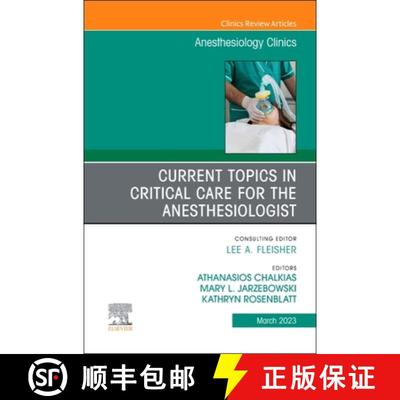 【3-4周达】Current Topics in Critical Care for the Anesthesiologist, an Issue of Anesthesiology Clini... [9780323961936]