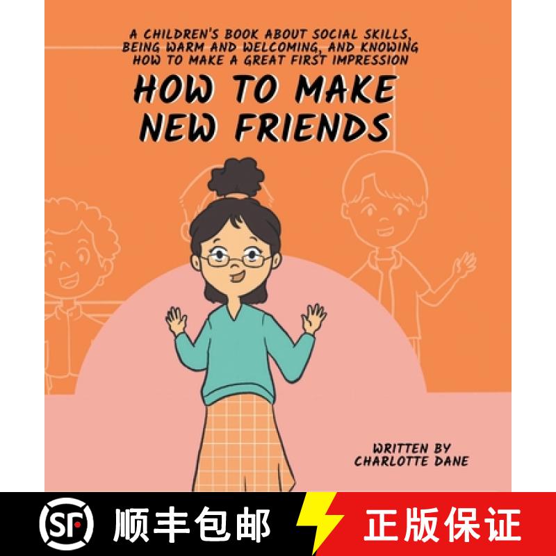 【2-3周达】How to Make New Friends: A Children's Book About Social Skills, Being Warm, and Knowing Ho... [9781647434861]