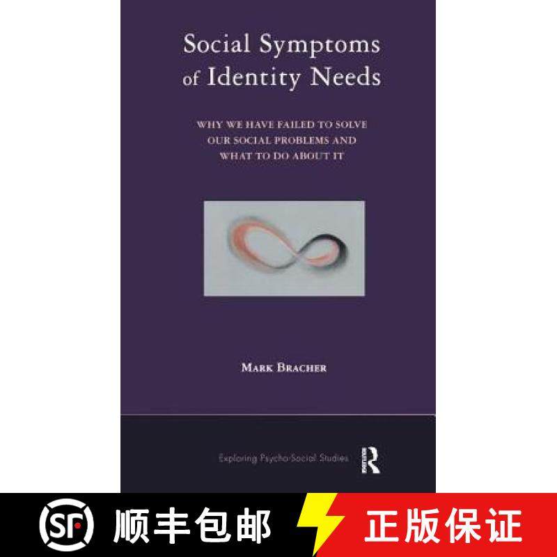 【3-4周达】Social Symptoms of Identity Needs: Why We Have Failed to Solve Our Social Problems, and Wh... [9781855756540]