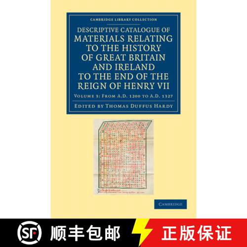 【3-4周达】Descriptive Catalogue of Materials Relating to the History of Great Britain and Ireland to... [9781108042789]