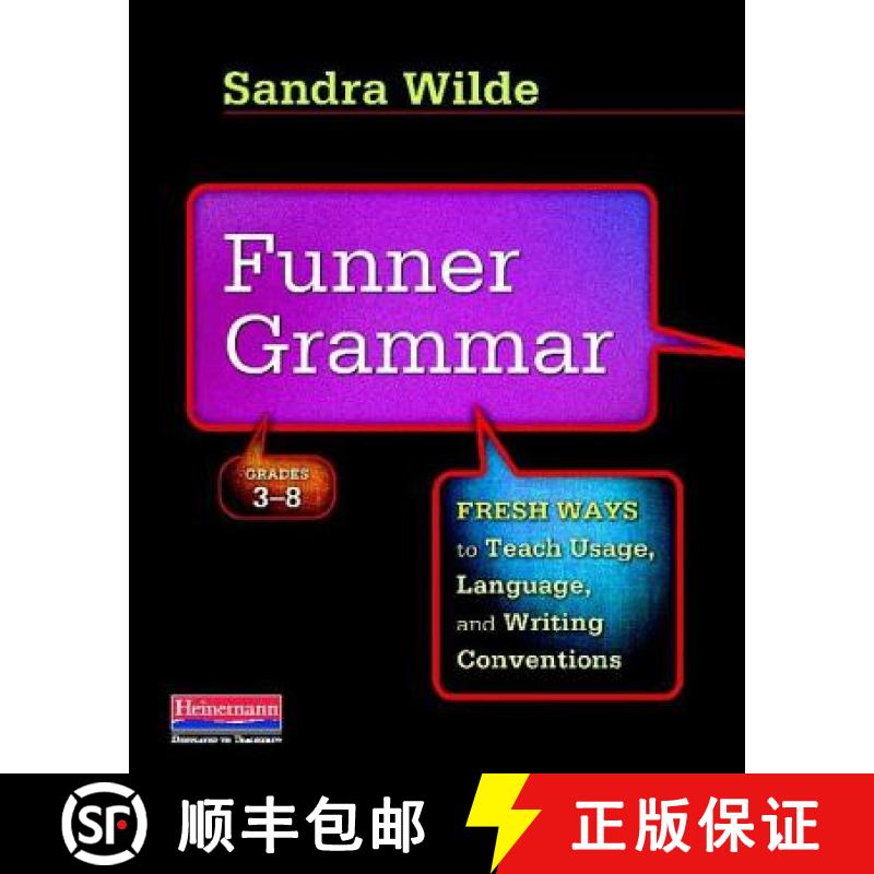 预订 Funner Grammar: Fresh Ways to Teach Usage, Language, and Writing Conventions, Grades 3-8 [9780325013923]