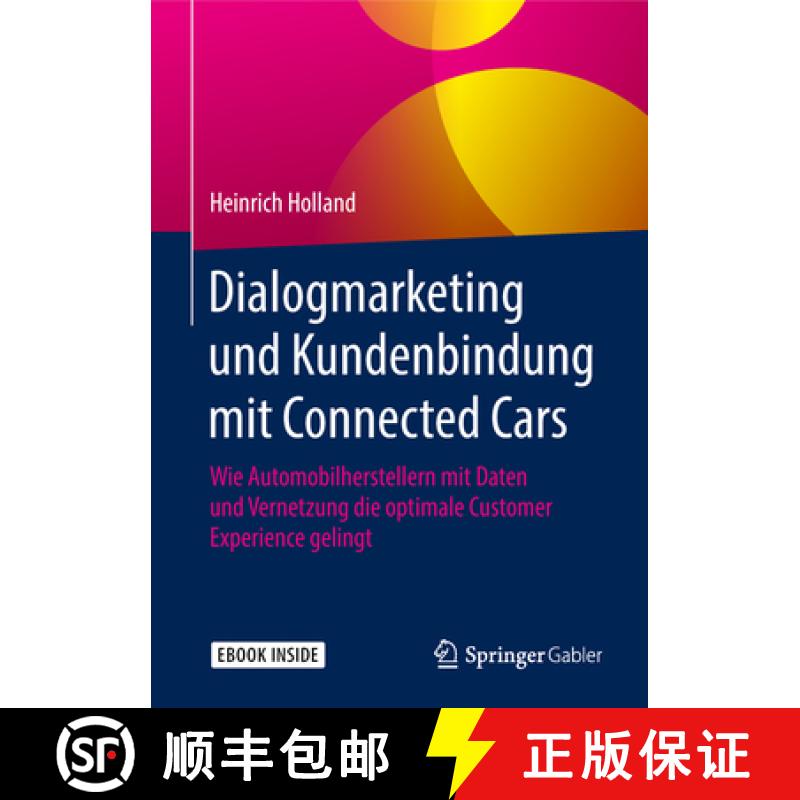 【3-4周达】Dialogmarketing Und Kundenbindung Mit Connected Cars: Wie Automobilherstellern Mit Daten U... [9783658229283]