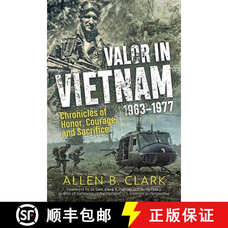 【3-4周达】Valor in Vietnam: Chronicles of Honor, Courage and Sacrifice: 1963 - 1977 [9781612007144]