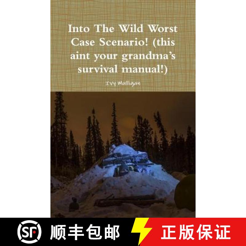 【2-3周达】Into the Wild Worst Case Scenario! (this aint your grandma?s survival manual!) [9780359600519]
