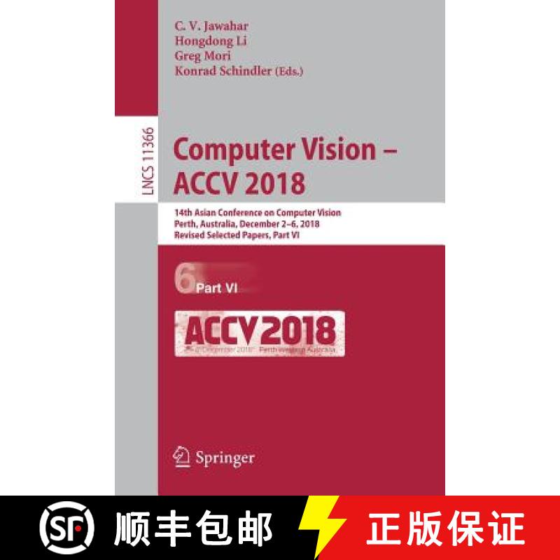 【3-4周达】Computer Vision - ACCV 2018 : 14th Asian Conference on Computer Vision, Perth, Australia, ... [9783030208752]