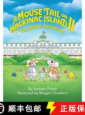 预订 A Mouse Tail on Mackinac Island - Book 2: The Grand Adventure [9781615998166]