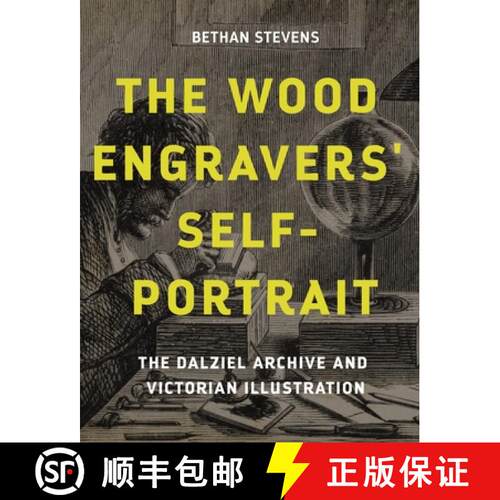 【3-4周达】精装 The wood engravers' self-portrait : The Dalziel Archive and Victorian illustration [9781526156662]