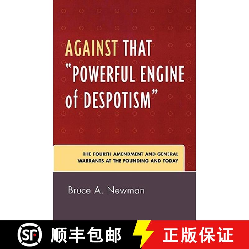 【3-4周达】Against That 'Powerful Engine of Despotism' : The Fourth Amendment and General Warrants at... [9780761836551]