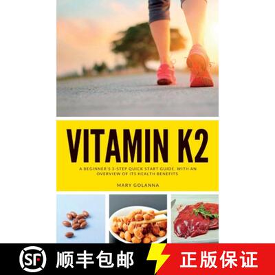 【4周达】Vitamin K2: A Beginner's 3-Step Quick Start Guide, With an Overview of Its Health Benefits [9781088255858]