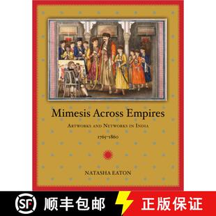 【3-4周达】Mimesis across Empires – Artworks and Networks in India, 1765–1860 [9780822354802]