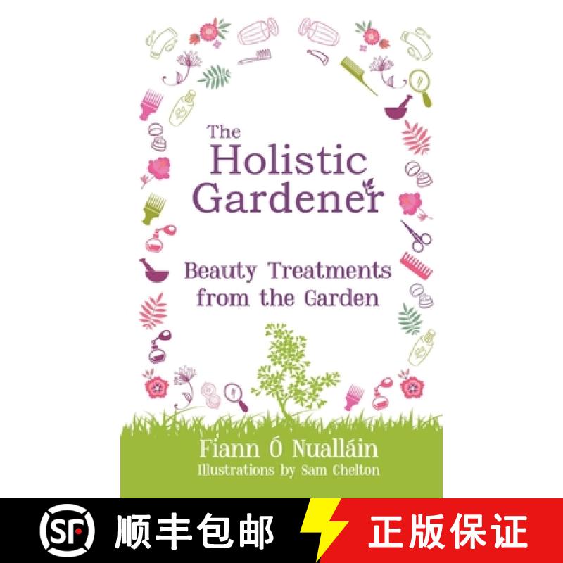 【2-3周达】The Holistic Gardener:  Beauty Treatments from the Garden [9781781176115]