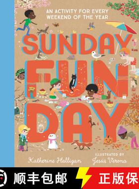 【3-4周达】Sunday Funday: An Activity for Every Weekend of the Year [9781536227482]