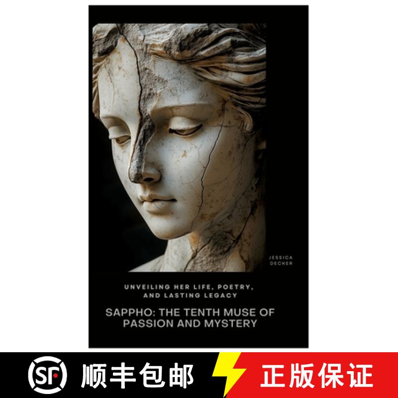 【3-4周达】Sappho: The Tenth Muse of Passion and Mystery: Unveiling Her Life, Poetry, and Lasting Legacy [9783384424785]