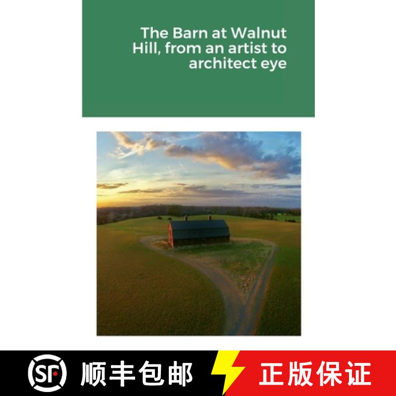 【2-3周达】The Barn at Walnut Hill, from an artist to architect eye [9781387754069]