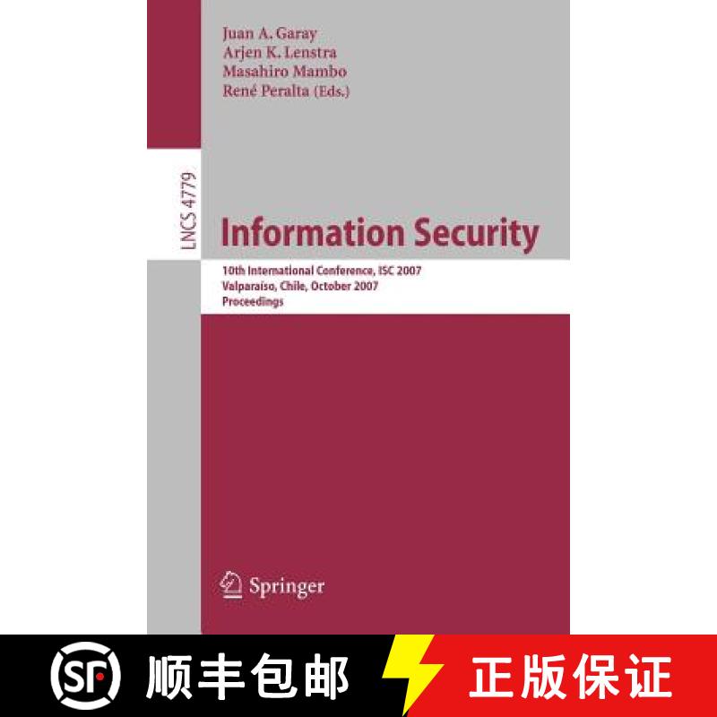 【4周达】Information Security: 10th International Conference, Isc 2007, Valparaiso, Chile, October 9-... [9783540754954]