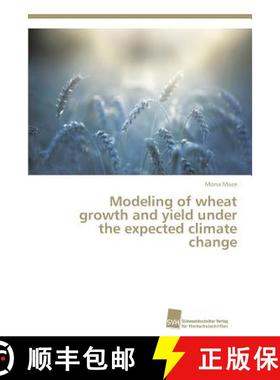 预订 Modeling of wheat growth and yield under the expected climate change [9783838137476]