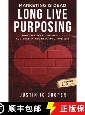 【3-4周达】Marketing is Dead. Long Live Purposing: How to connect with your audience in the new, intu... [9780648444503]