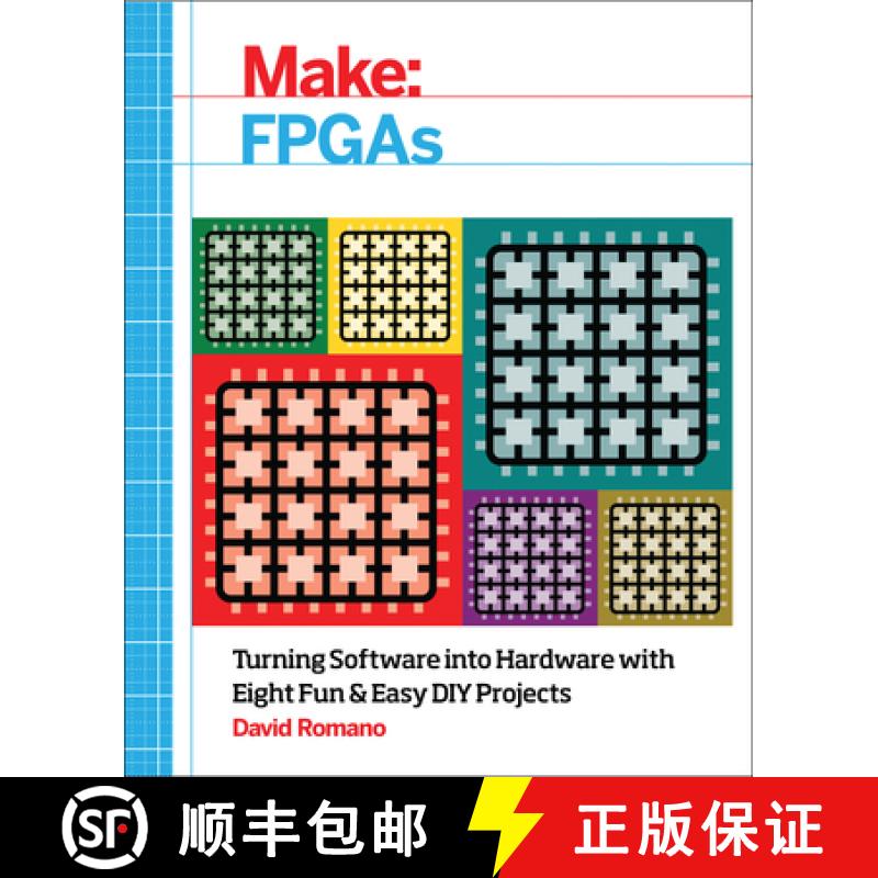 【3-4周达】Make: FPGAs: Turning Software Into Hardware with Eight Fun and Easy DIY Projects [9781457187858]