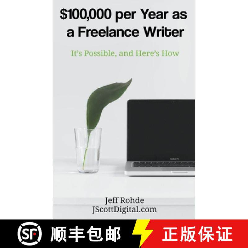 【3-4周达】$100,000 per Year as a Freelance Writer: It's Possible, and Here's How [9798223976899]