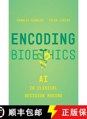 【3-4周达】精装 Encoding Bioethics: AI in Clinical Decision-Making (First Edition) [9780520397521]