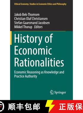 【3-4周达】History of Economic Rationalities : Economic Reasoning as Knowledge and Practice Authority [9783319528144]