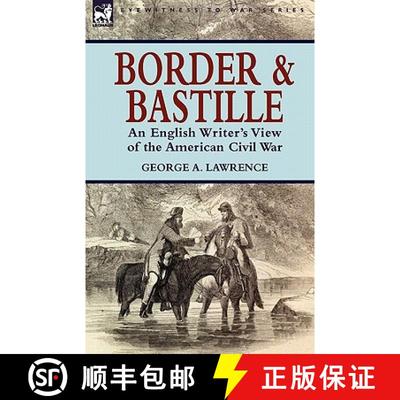 【3-4周达】Border and Bastille: An English Writer's View of the American Civil War [9781846778773]