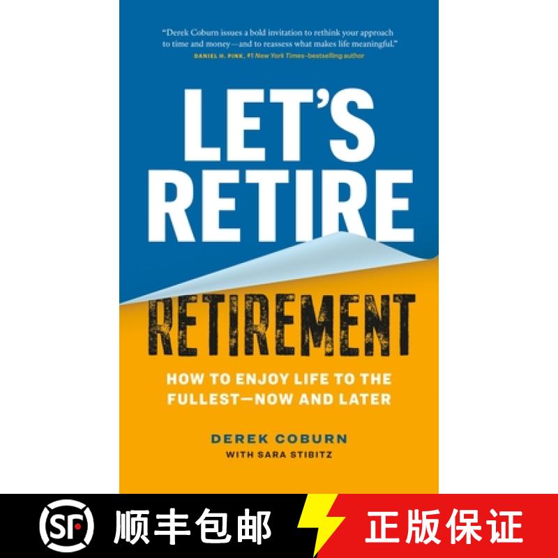 【3-4周达】Let's Retire Retirement: How to Enjoy Life to the Fullest - Now and Later [9781774585061]