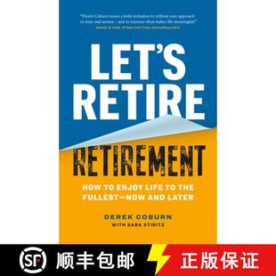 Retirement Now How Retire Let and Fullest Later Life the 4周达 9781774585061 Enjoy