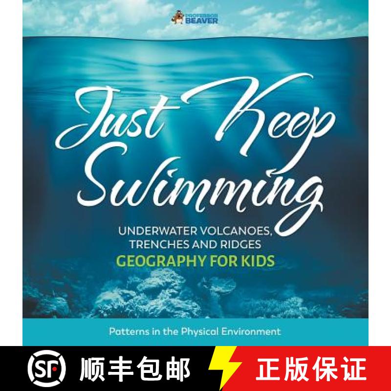 【4周达】Just Keep Swimming - Underwater Volcanoes, Trenches and Ridges - Geography for Kids | Patter... [9780228228707]