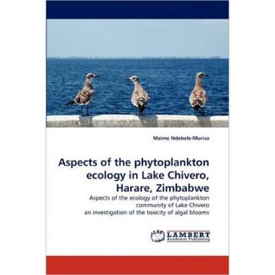 【4周达】Aspects of the Phytoplankton Ecology in Lake Chivero, Harare, Zimbabwe [9783844300833]