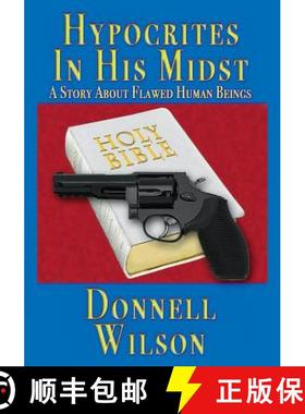 预订 Hypocrites In His Midst: A Story About Flawed Human Beings [9780692026489]