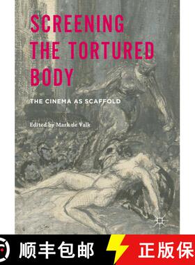 【3-4周达】Screening the Tortured Body : The Cinema as Scaffold [9781137399175]
