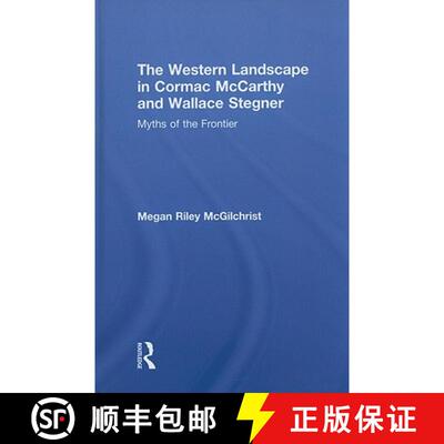 【3-4周达】精装 The Western Landscape in Cormac McCarthy and Wallace Stegner : Myths of the Frontier [9780415806114]