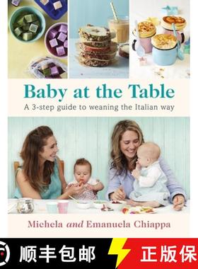 【3-4周达】Baby at the Table: The Simple 3-Step Guide To Weaning Your Baby, With Delicious, Easy Food... [9780718182946]