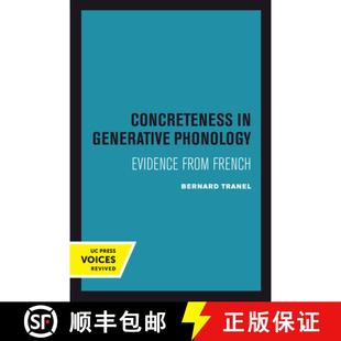 【3-4周达】Concreteness in Generative Phonology – Evidence from French (First Edition) (First Edition) [9780520303980]