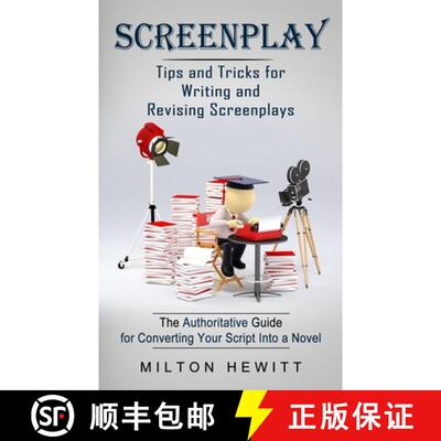 【3-4周达】Screenplay: Tips and Tricks for Writing and Revising Screenplays (The Authoritative Guide ... [9781774854877]