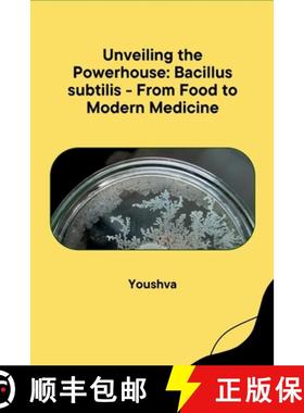 预订 Unveiling the Powerhouse: Bacillus subtilis - From Food to Modern Medicine [9783384283153]