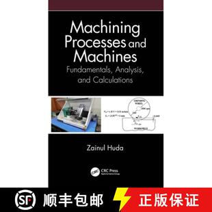 【3-4周达】精装 Machining Processes and Machines: Fundamentals, Analysis, and Calculations [9780367532697]