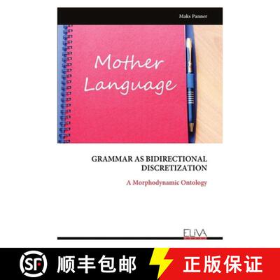 【3-4周达】Grammar as Bidirectional Discretization: A Morphodynamic Ontology [9789999340014]