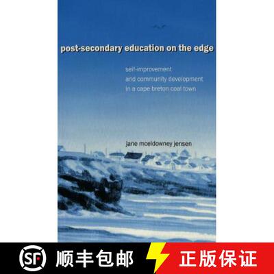 预订 Post-Secondary Education on the Edge : Self-Improvement and Community Development in a Cape Bret... [9780820455464]